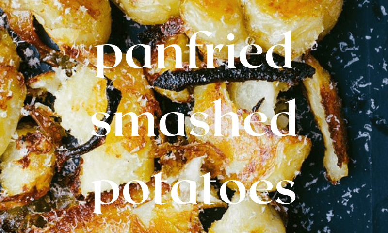 panfried smashed potatoes