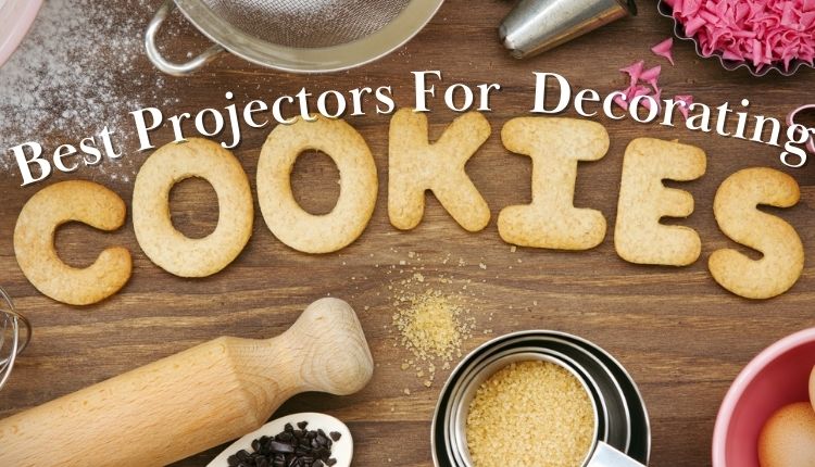 best projector for cookie decorating