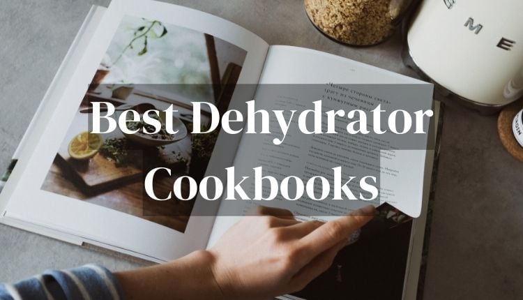 Best Dehydrator Cookbooks