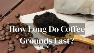 How Long Do Coffee Grounds Last?