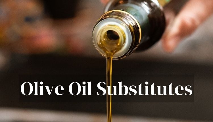 Olive Oil Substitutes